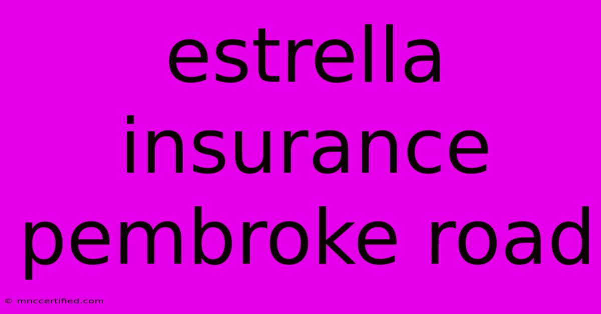 Estrella Insurance Pembroke Road