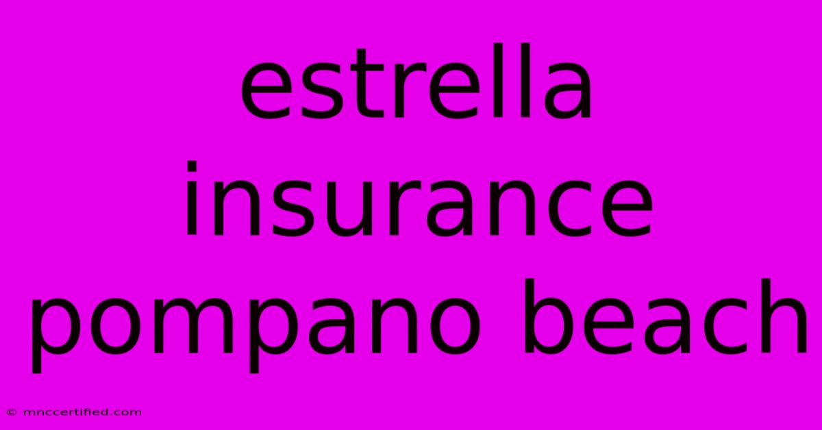 Estrella Insurance Pompano Beach