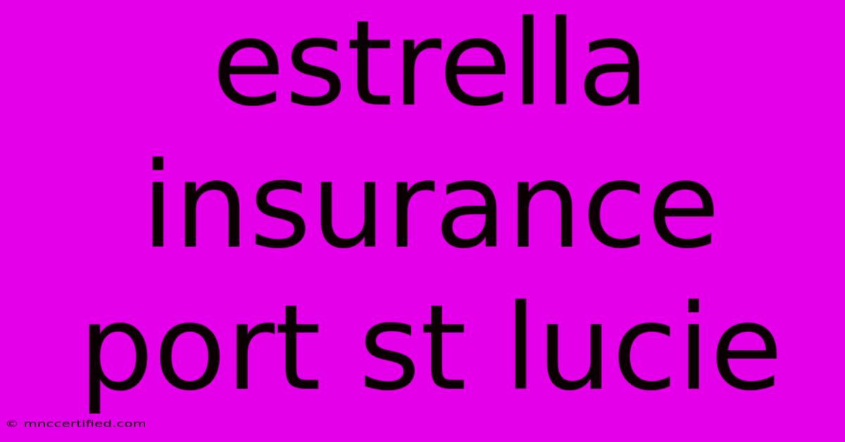 Estrella Insurance Port St Lucie