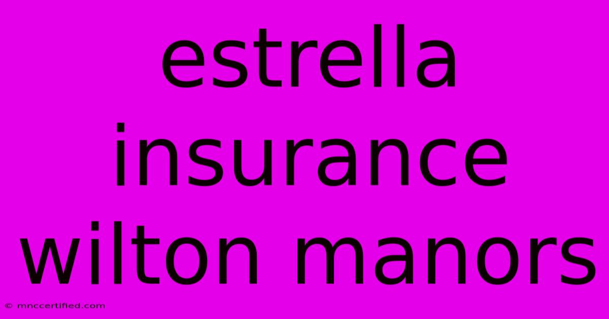 Estrella Insurance Wilton Manors