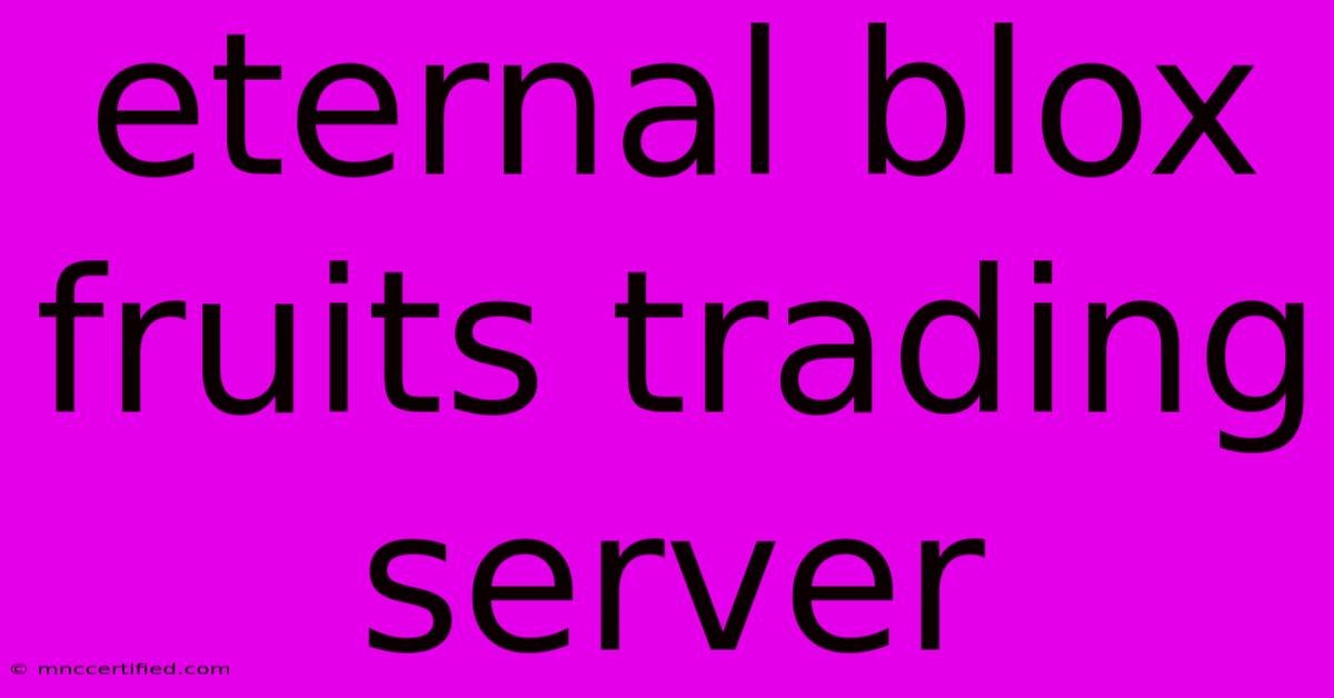 Eternal Blox Fruits Trading Server