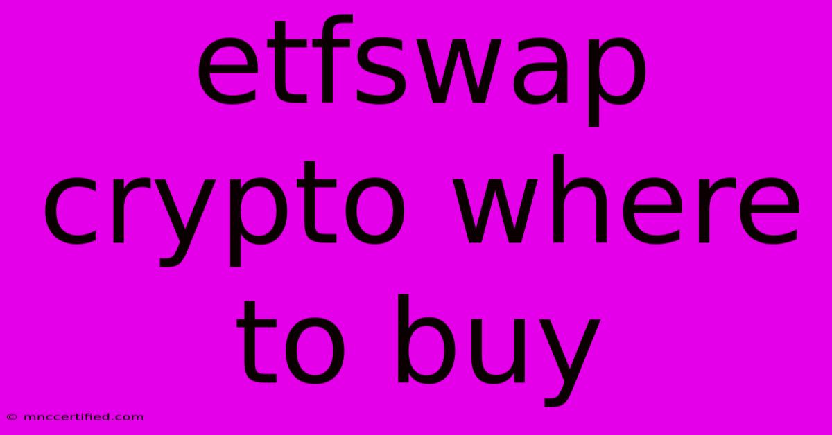 Etfswap Crypto Where To Buy