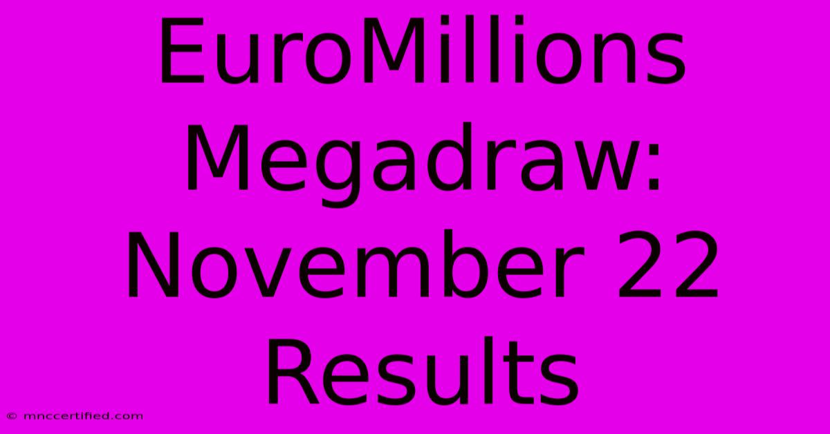 EuroMillions Megadraw: November 22 Results