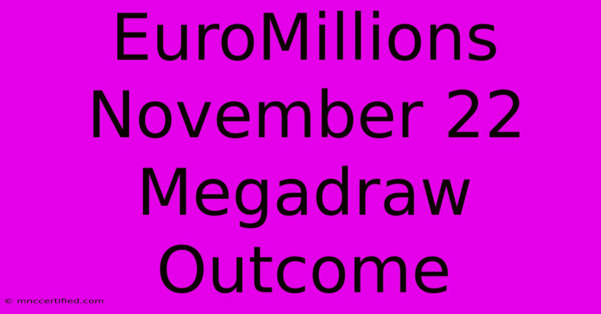 EuroMillions November 22 Megadraw Outcome