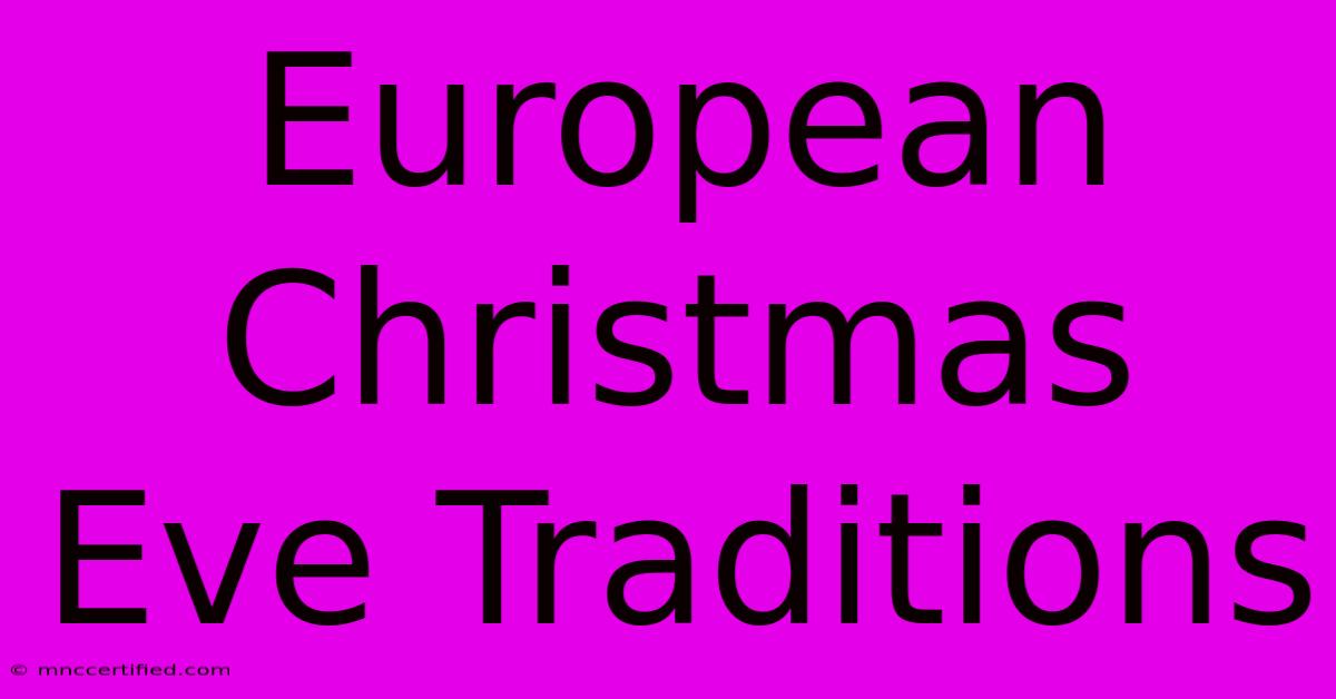 European Christmas Eve Traditions