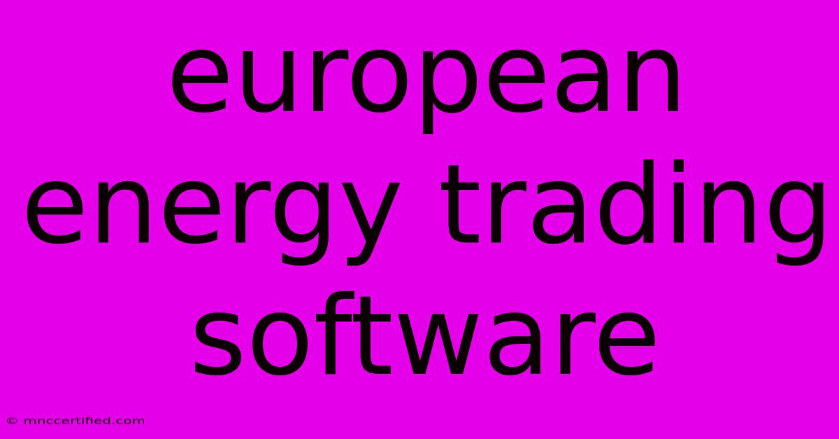 European Energy Trading Software