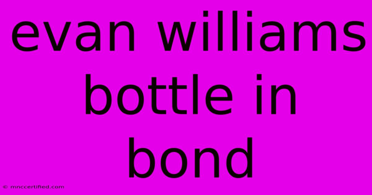 Evan Williams Bottle In Bond