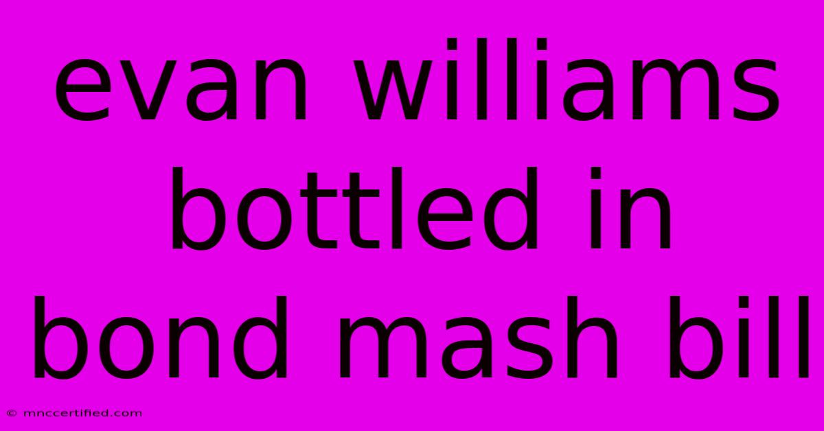 Evan Williams Bottled In Bond Mash Bill