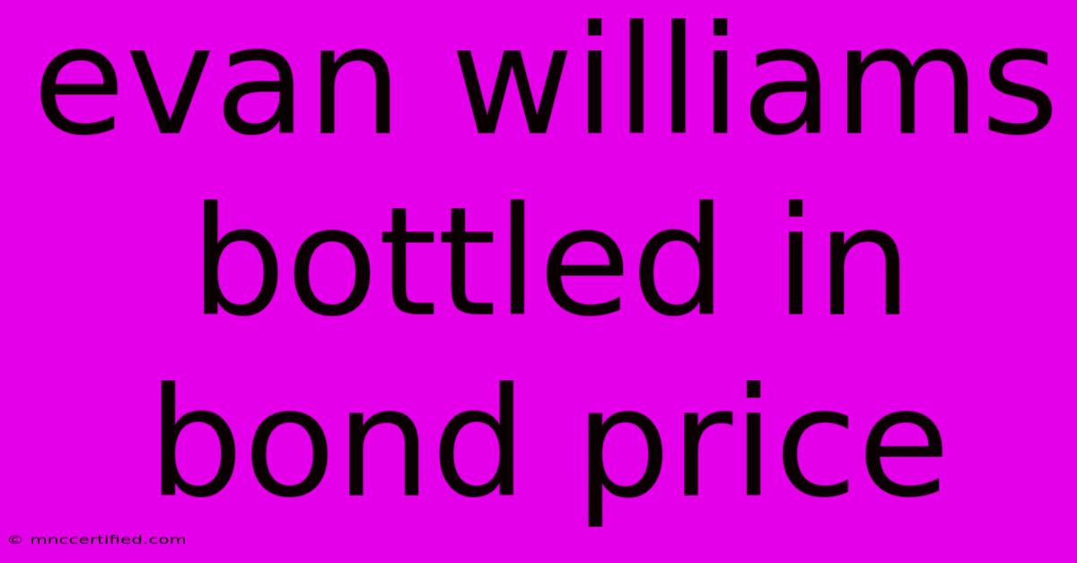 Evan Williams Bottled In Bond Price