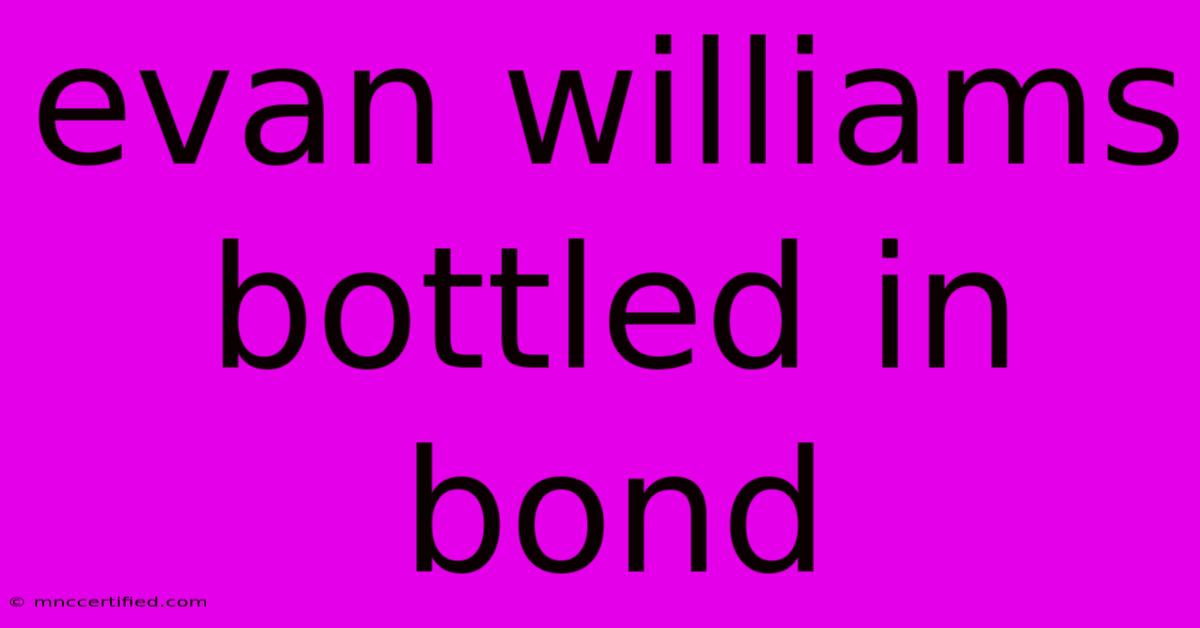 Evan Williams Bottled In Bond