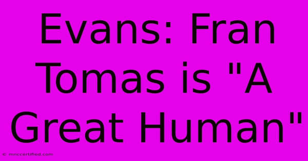 Evans: Fran Tomas Is 