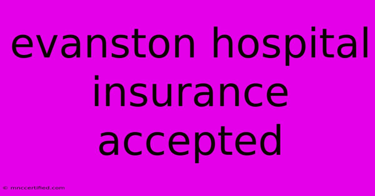 Evanston Hospital Insurance Accepted