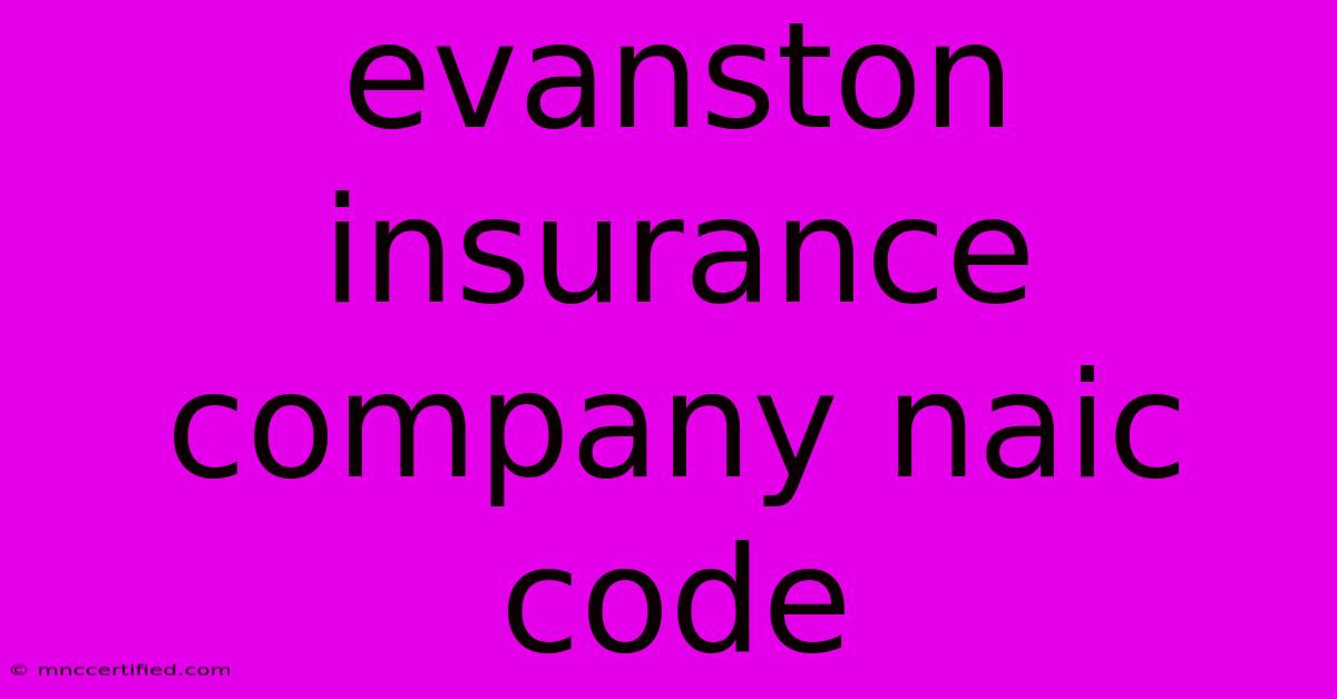 Evanston Insurance Company Naic Code