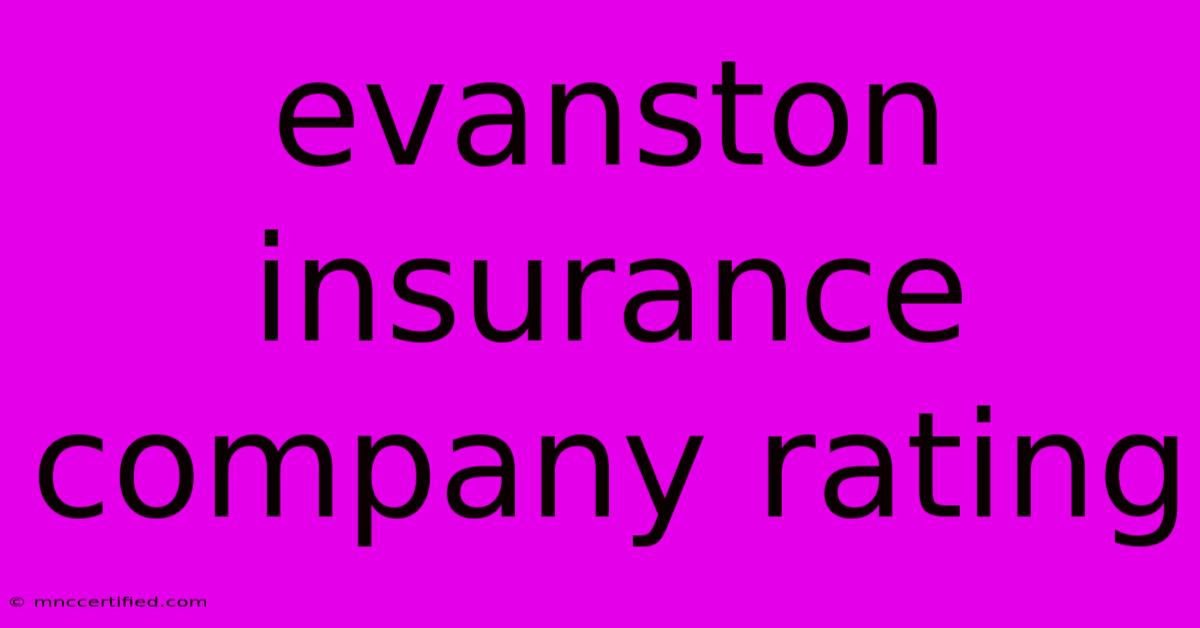 Evanston Insurance Company Rating