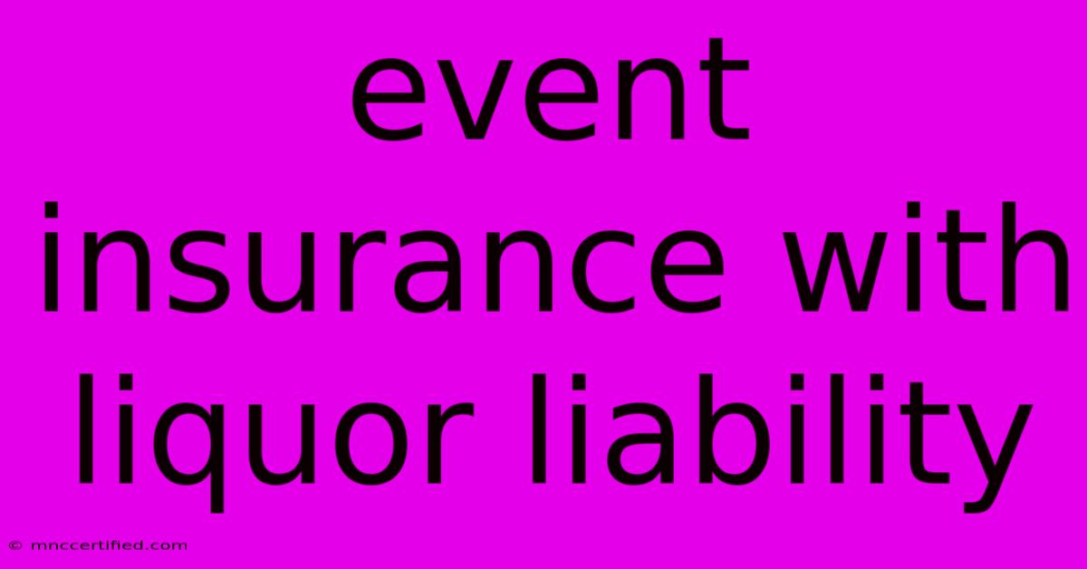 Event Insurance With Liquor Liability