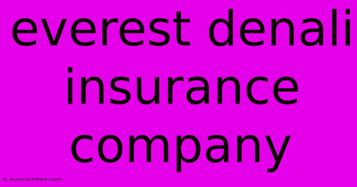 Everest Denali Insurance Company