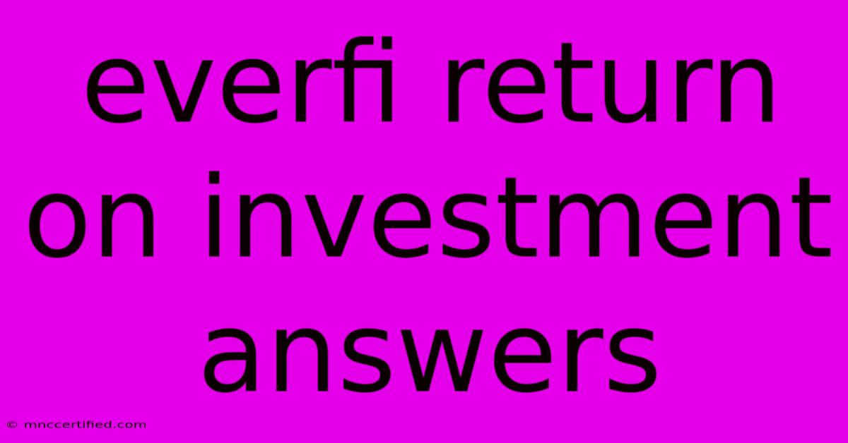 Everfi Return On Investment Answers