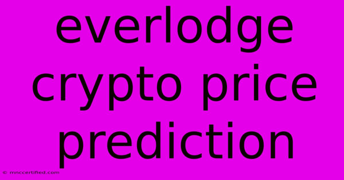 Everlodge Crypto Price Prediction