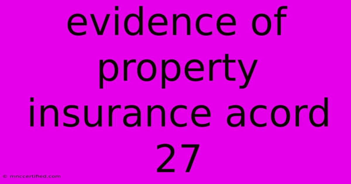 Evidence Of Property Insurance Acord 27