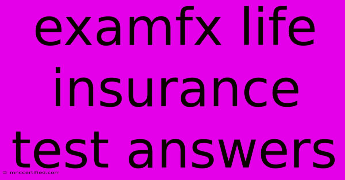 Examfx Life Insurance Test Answers