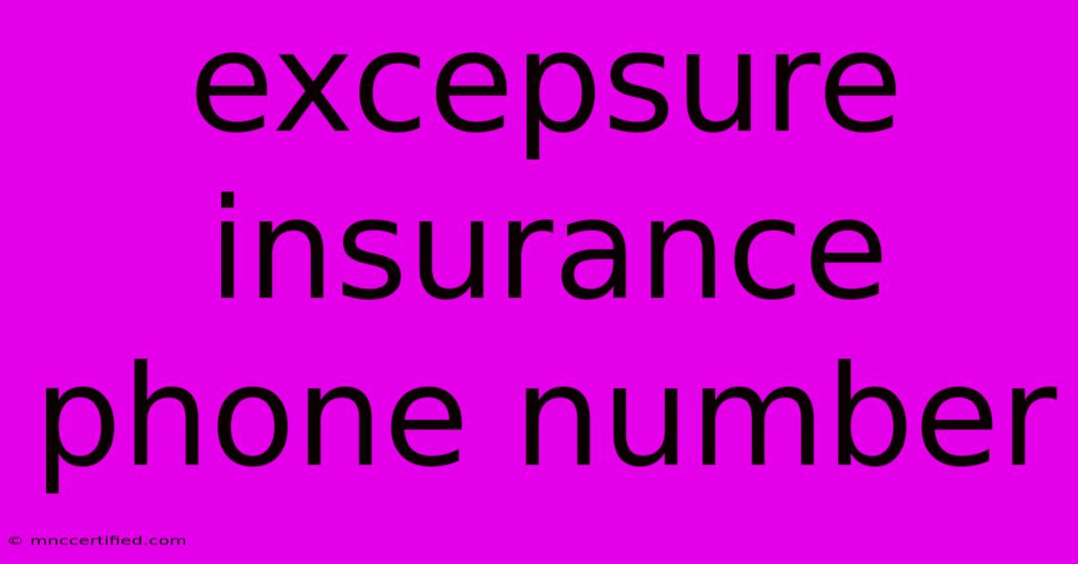 Excepsure Insurance Phone Number