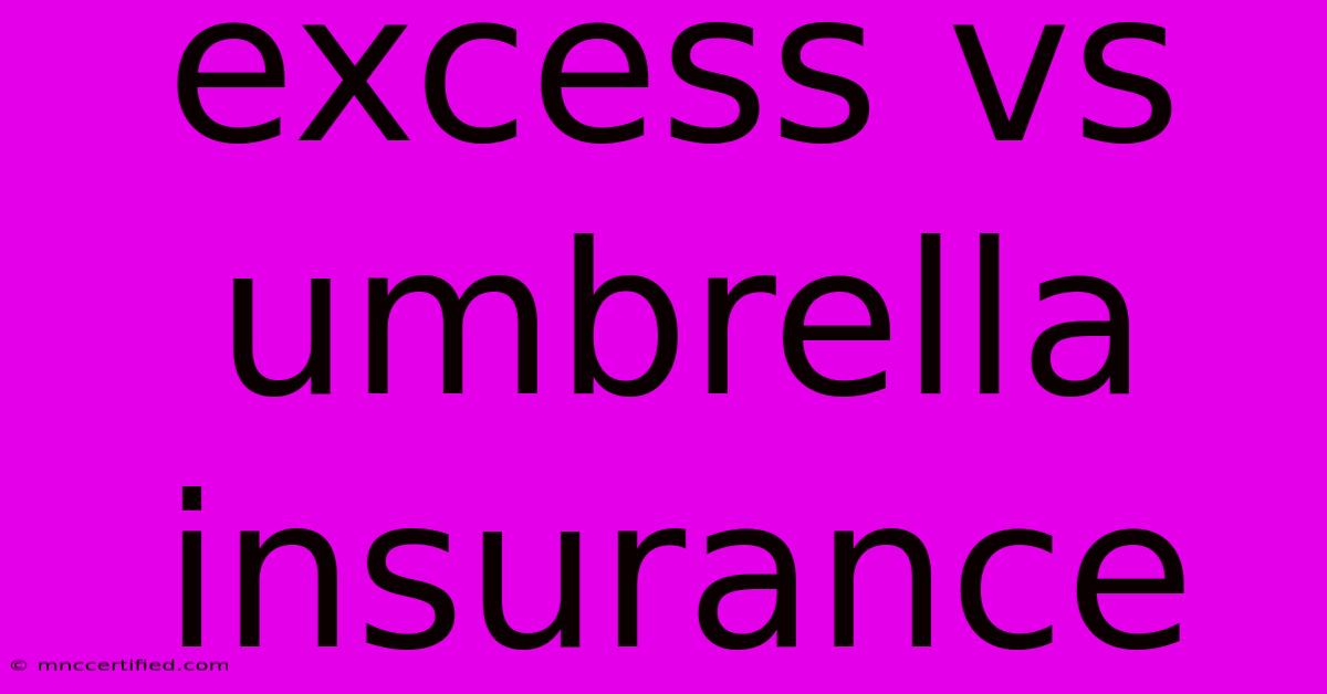 Excess Vs Umbrella Insurance