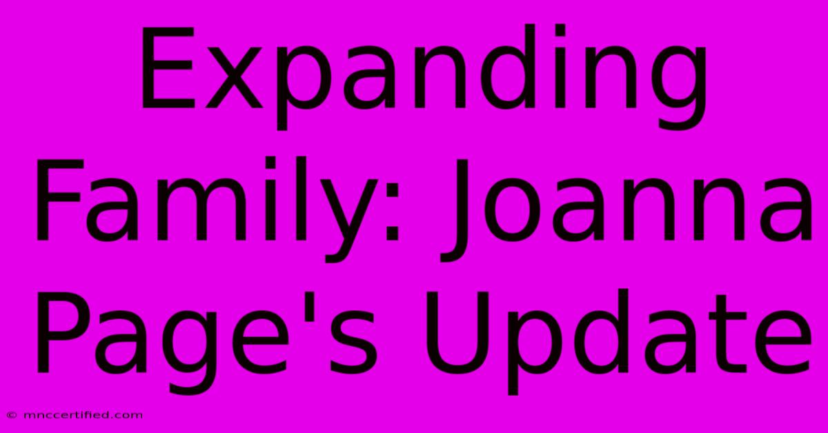 Expanding Family: Joanna Page's Update