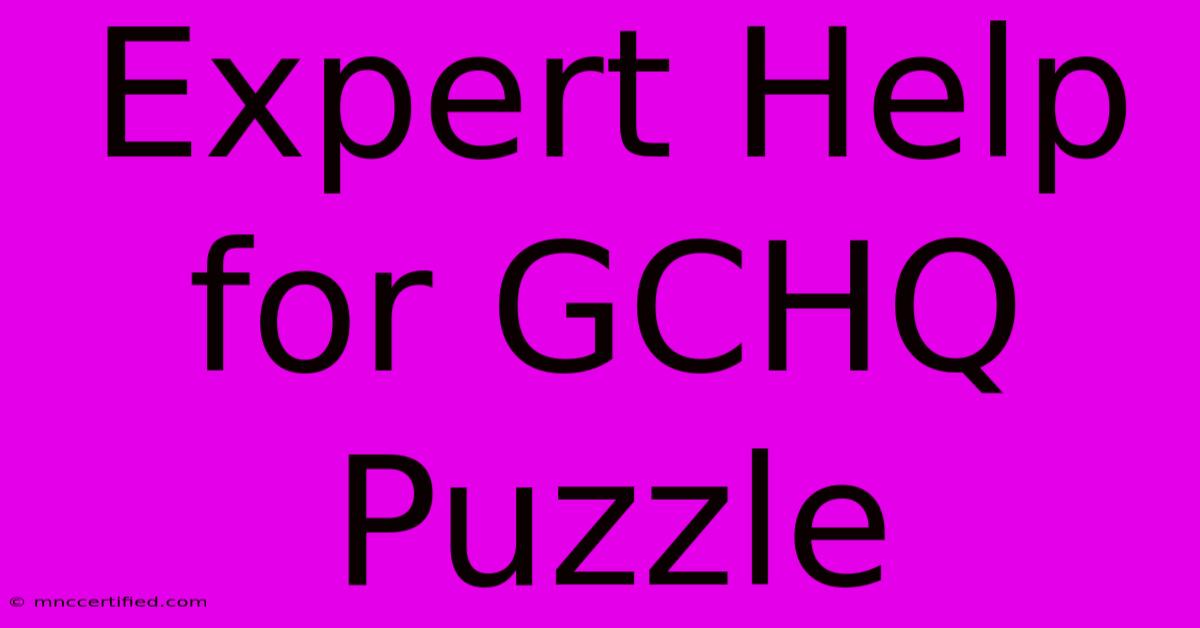 Expert Help For GCHQ Puzzle