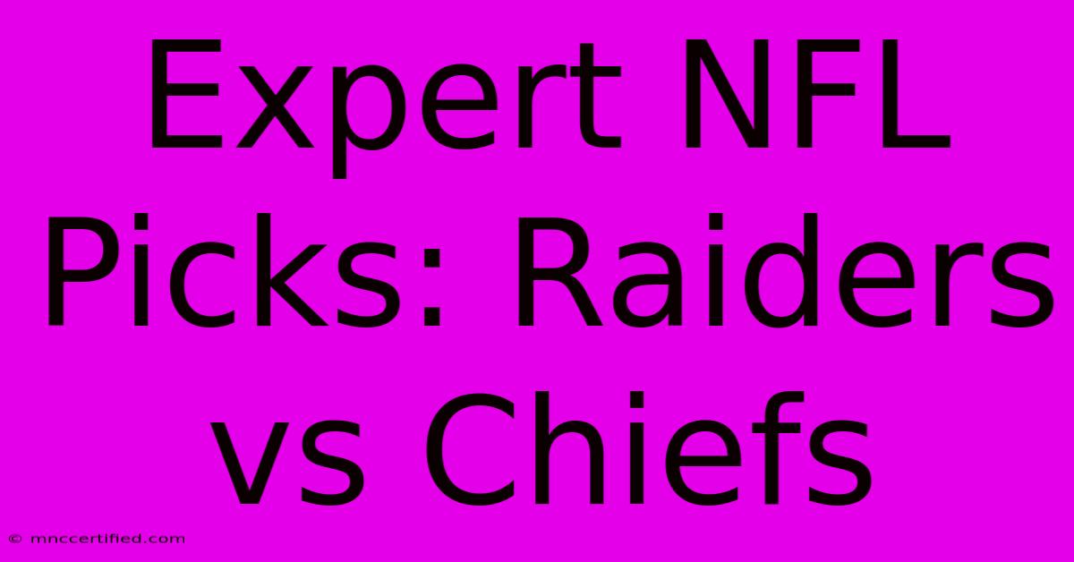 Expert NFL Picks: Raiders Vs Chiefs