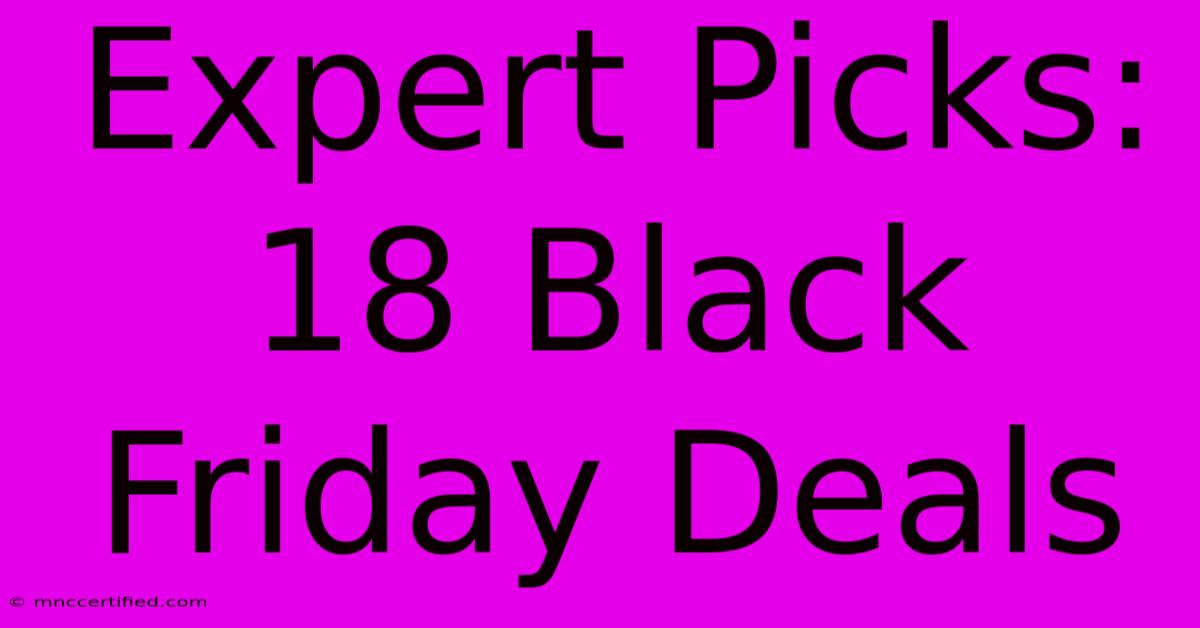 Expert Picks: 18 Black Friday Deals