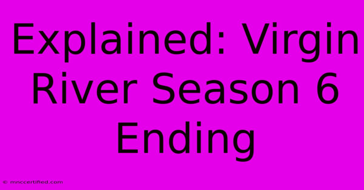 Explained: Virgin River Season 6 Ending