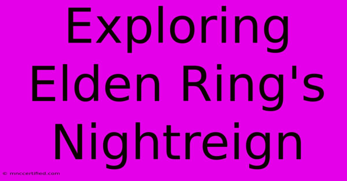 Exploring Elden Ring's Nightreign