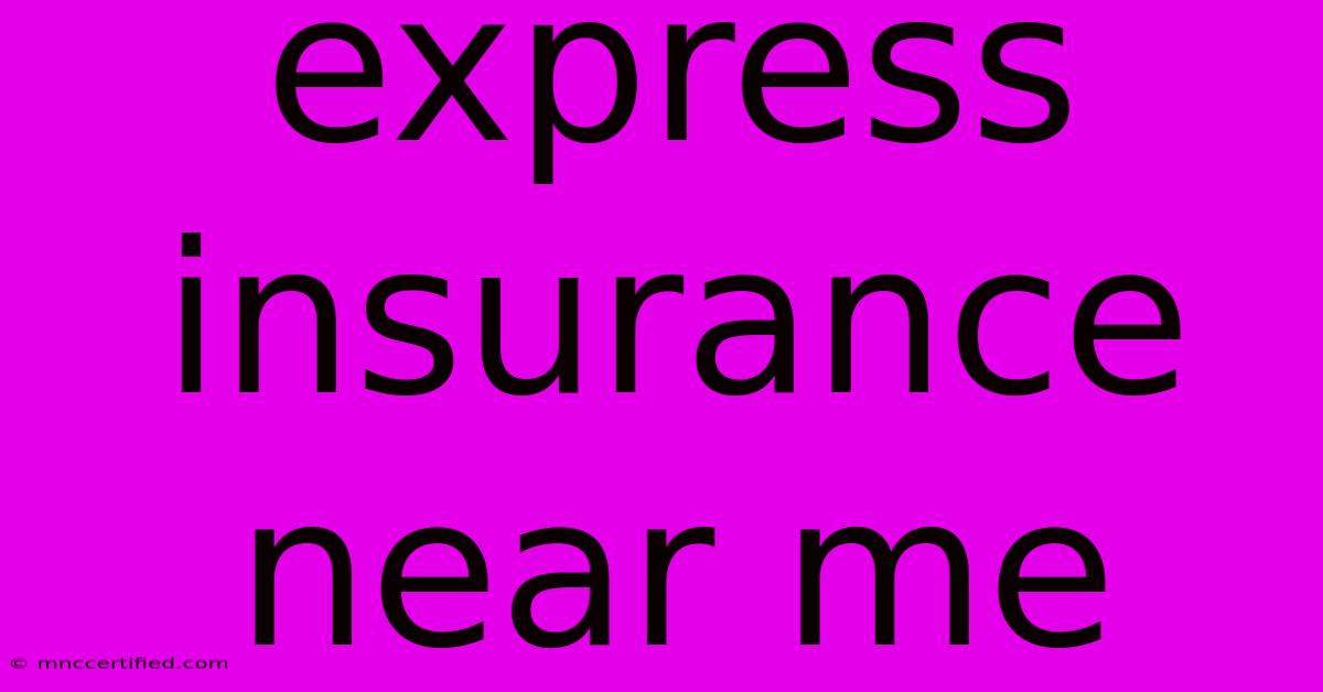 Express Insurance Near Me