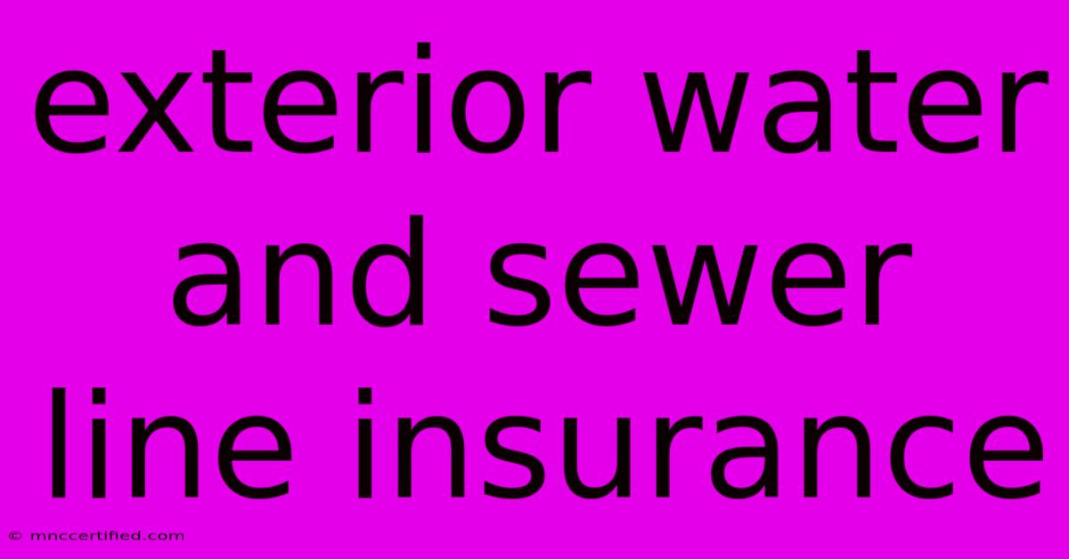 Exterior Water And Sewer Line Insurance