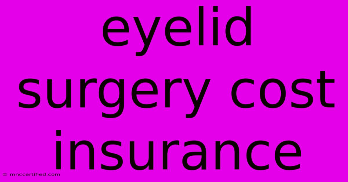 Eyelid Surgery Cost Insurance