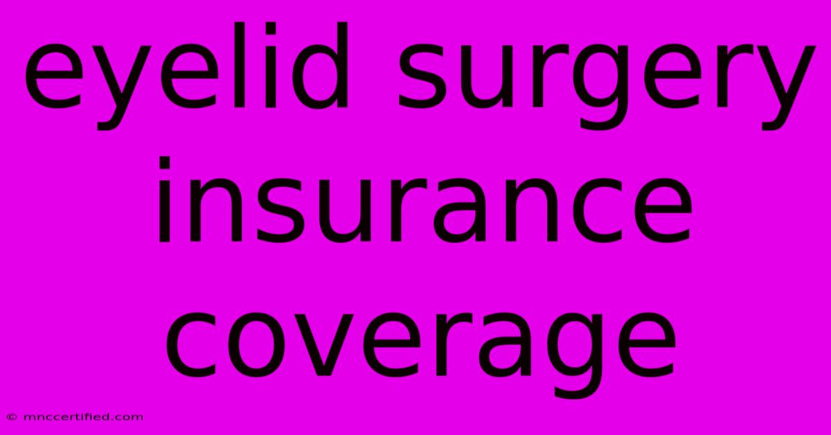 Eyelid Surgery Insurance Coverage