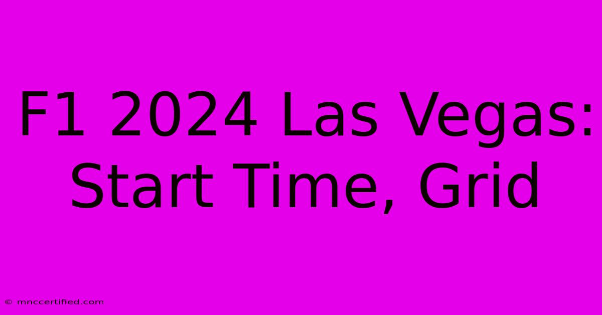 F1 2024 Las Vegas: Start Time, Grid