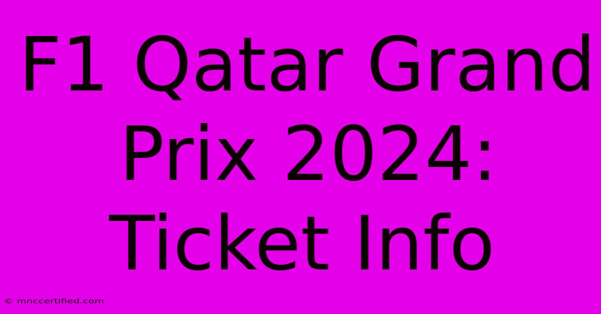 F1 Qatar Grand Prix 2024: Ticket Info