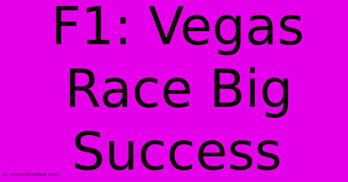 F1: Vegas Race Big Success