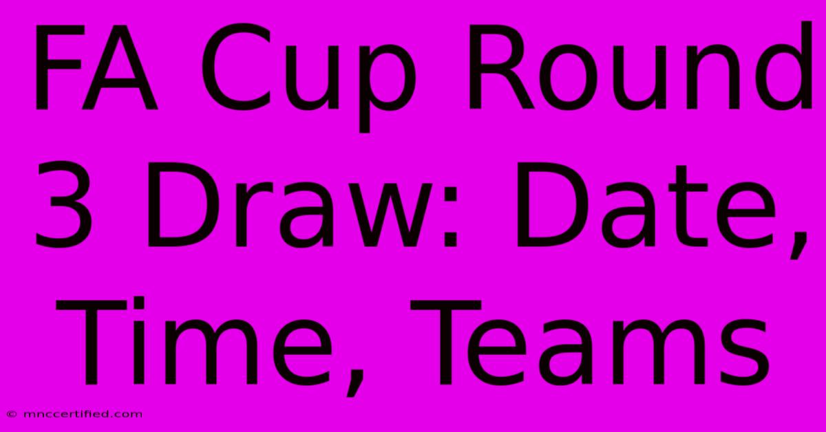 FA Cup Round 3 Draw: Date, Time, Teams