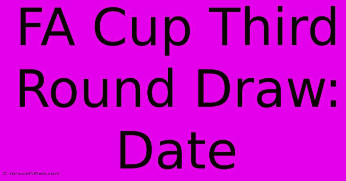 FA Cup Third Round Draw: Date