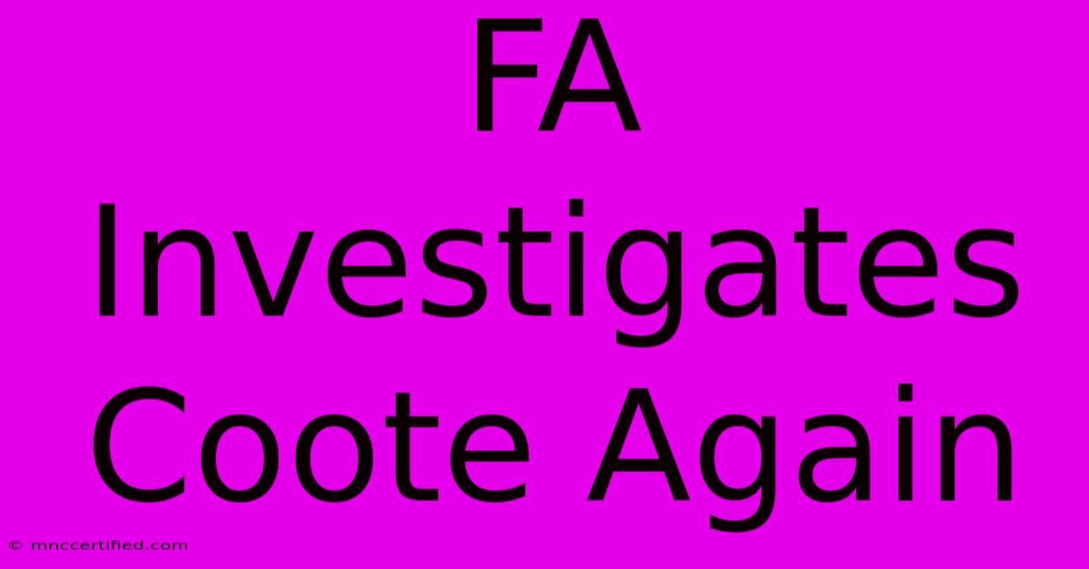 FA Investigates Coote Again