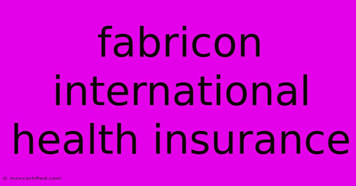 Fabricon International Health Insurance