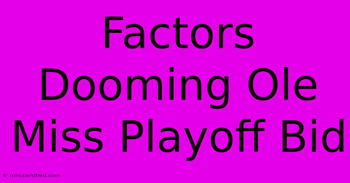 Factors Dooming Ole Miss Playoff Bid