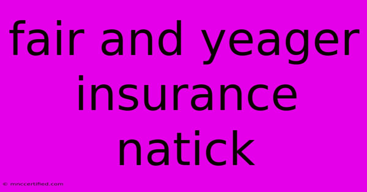 Fair And Yeager Insurance Natick