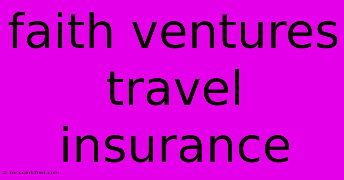 Faith Ventures Travel Insurance