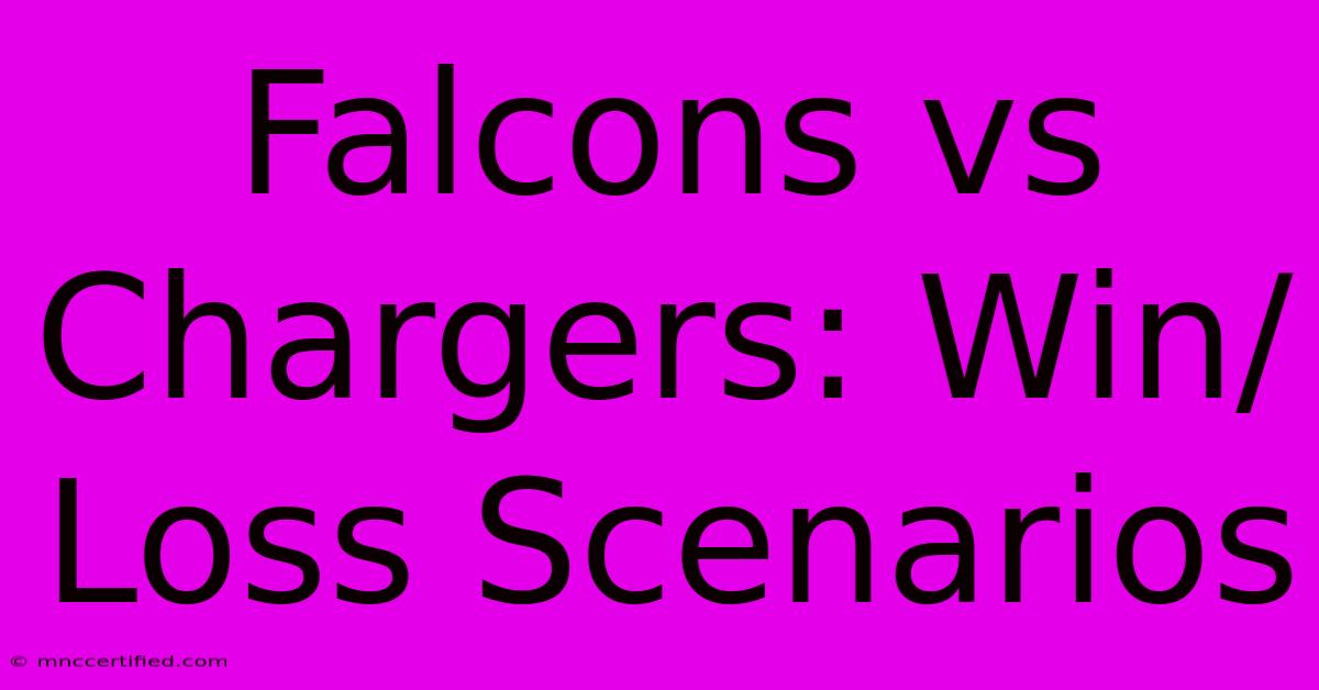 Falcons Vs Chargers: Win/Loss Scenarios