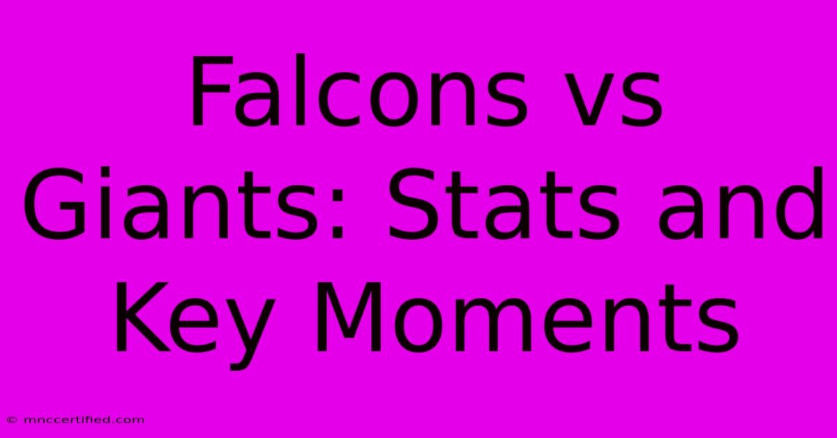 Falcons Vs Giants: Stats And Key Moments