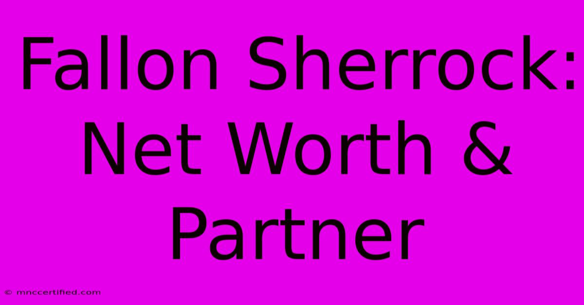 Fallon Sherrock: Net Worth & Partner