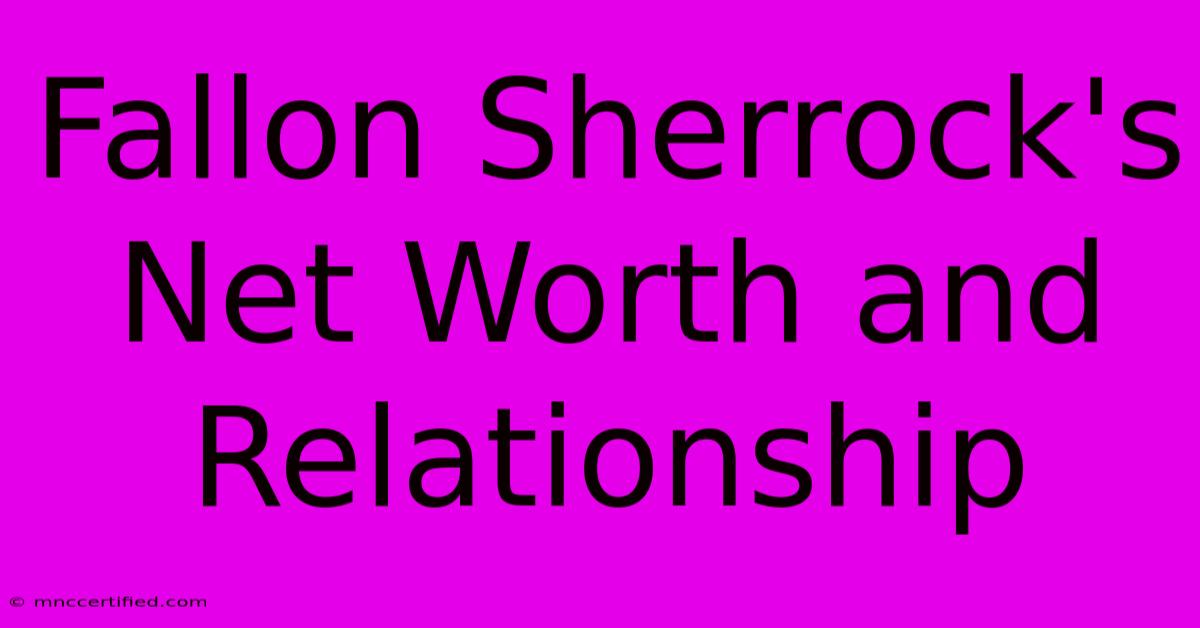 Fallon Sherrock's Net Worth And Relationship